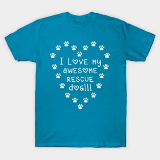 I Love My Awesome Rescue Dog T-Shirt